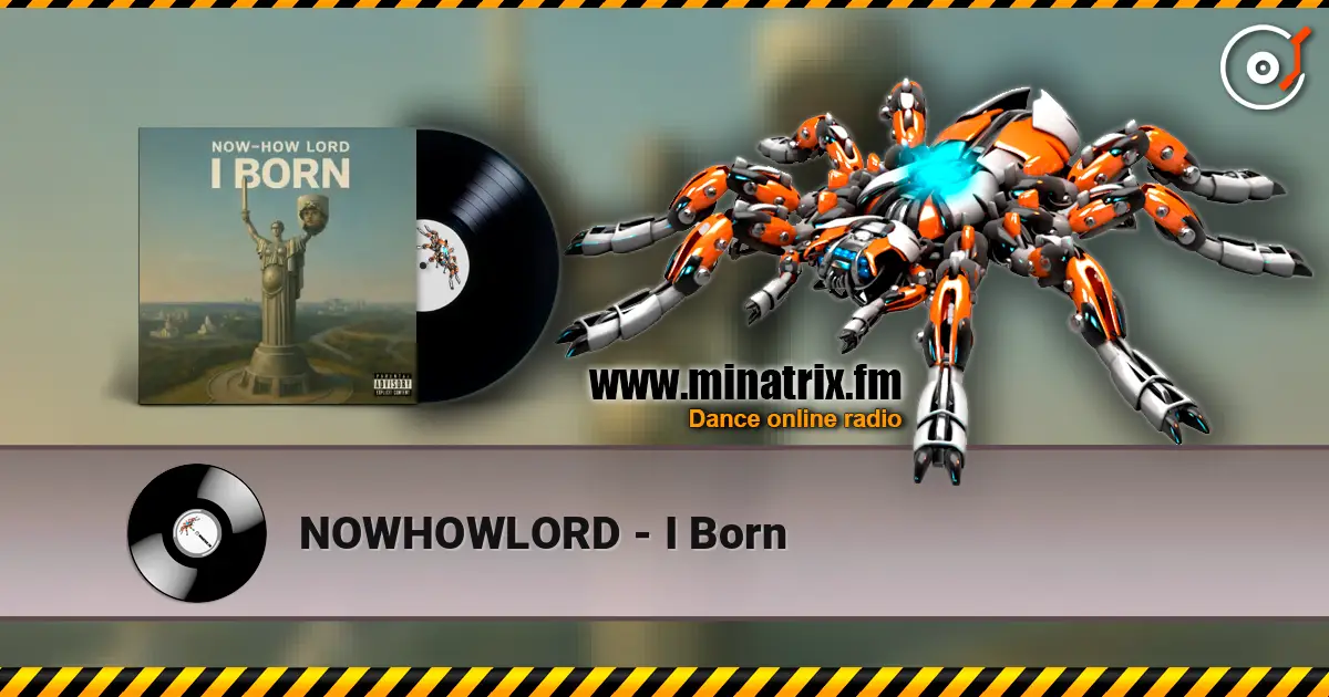 NOWHOWLORD - I Born escuchar en línea en alta calidad | Minatrix.FM