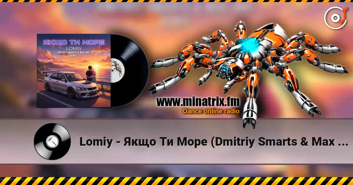 Lomiy - Якщо Ти Море (Dmitriy Smarts & Max Sky Remix) escuchar en línea en alta calidad | Minatrix.FM