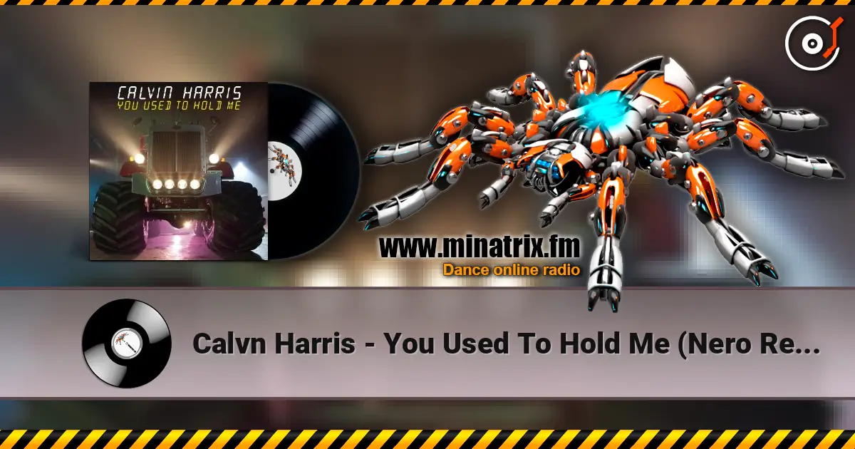 Calvn Harris - You Used To Hold Me (Nero Remix) слушать онлайн в высоком качестве | Minatrix.FM