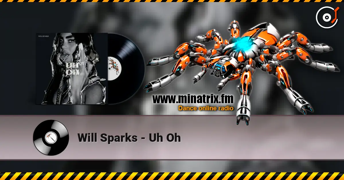 Will Sparks - Uh Oh online in hoher Qualität hören | Minatrix.FM