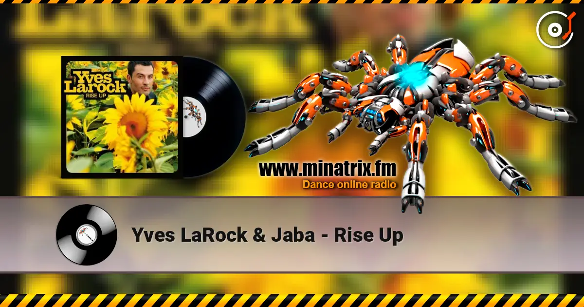 Yves LaRock & Jaba - Rise Up écouter en ligne en haute qualité | Minatrix.FM