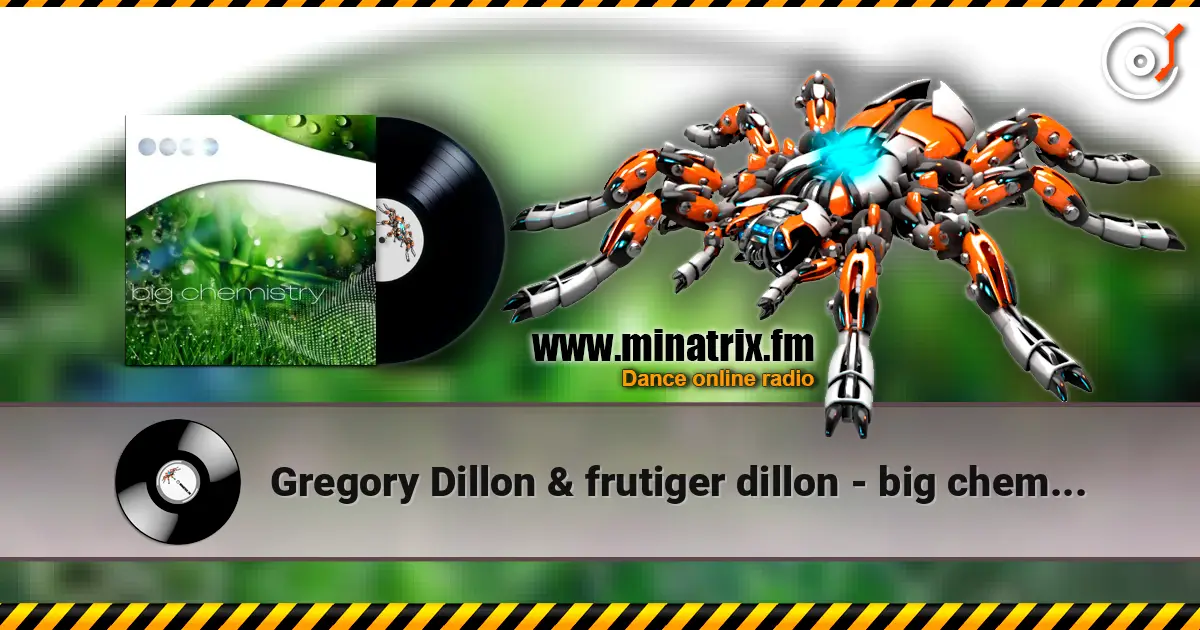 Gregory Dillon & frutiger dillon - big chemistry ♡ écouter en ligne en haute qualité | Minatrix.FM