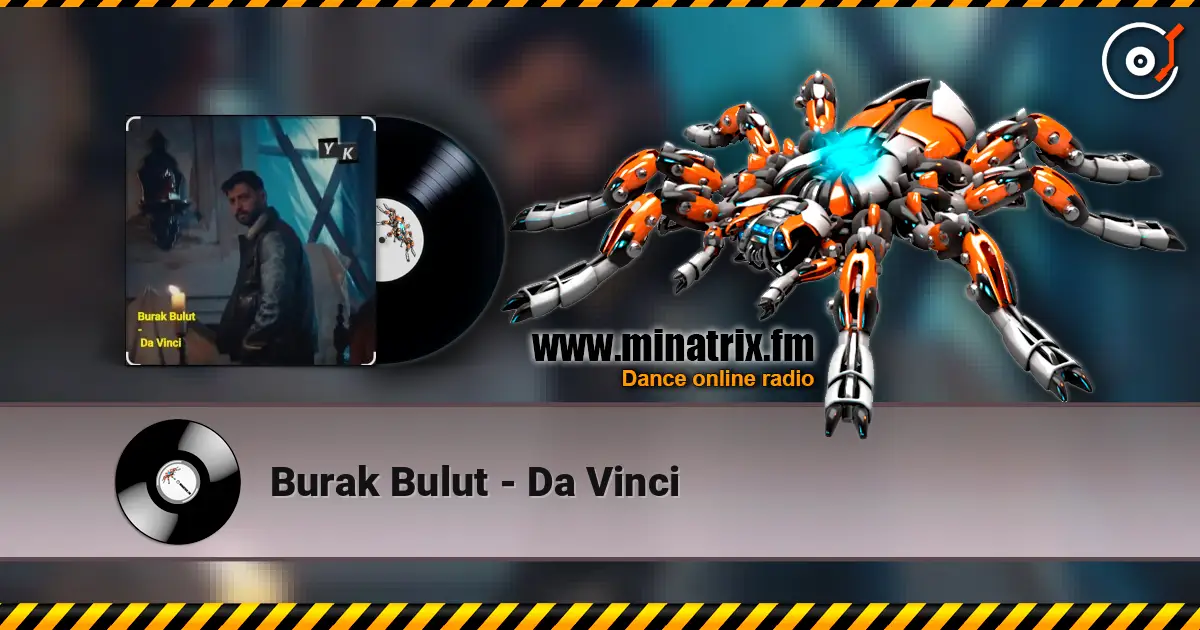 Burak Bulut - Da Vinci слушать онлайн в высоком качестве | Minatrix.FM