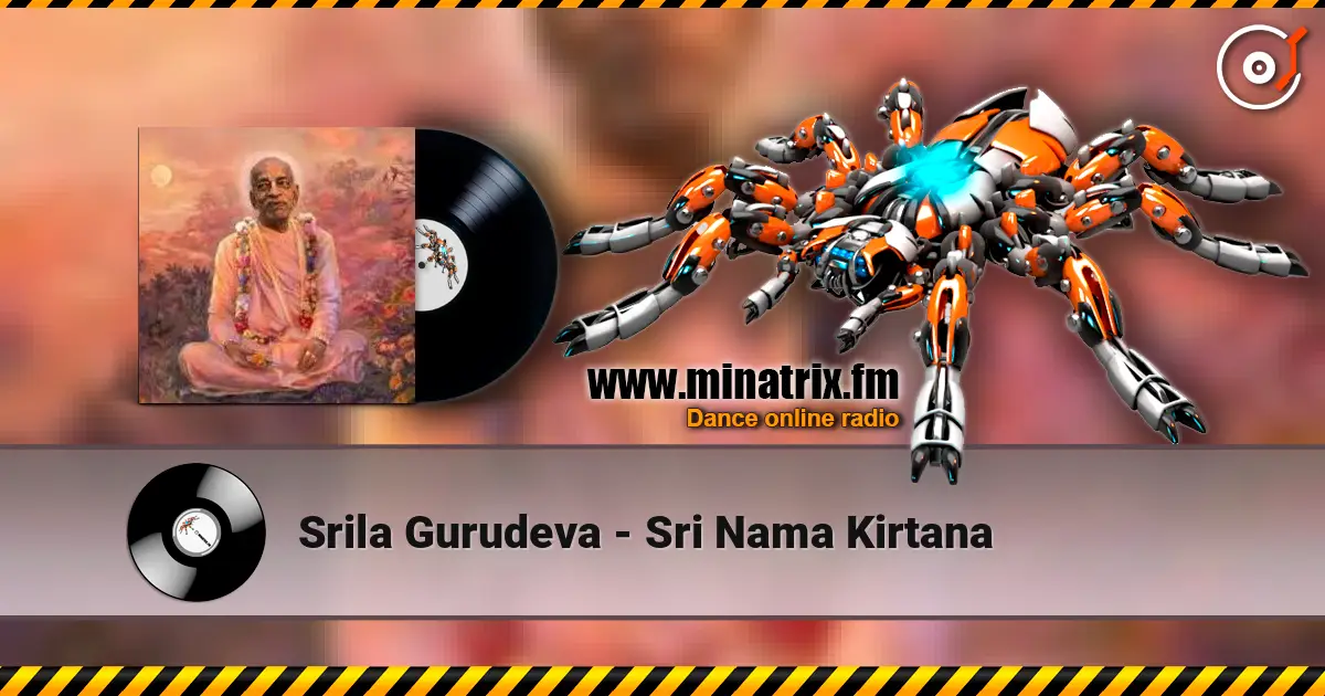 Srila Gurudeva - Sri Nama Kirtana слушать онлайн в высоком качестве | Minatrix.FM