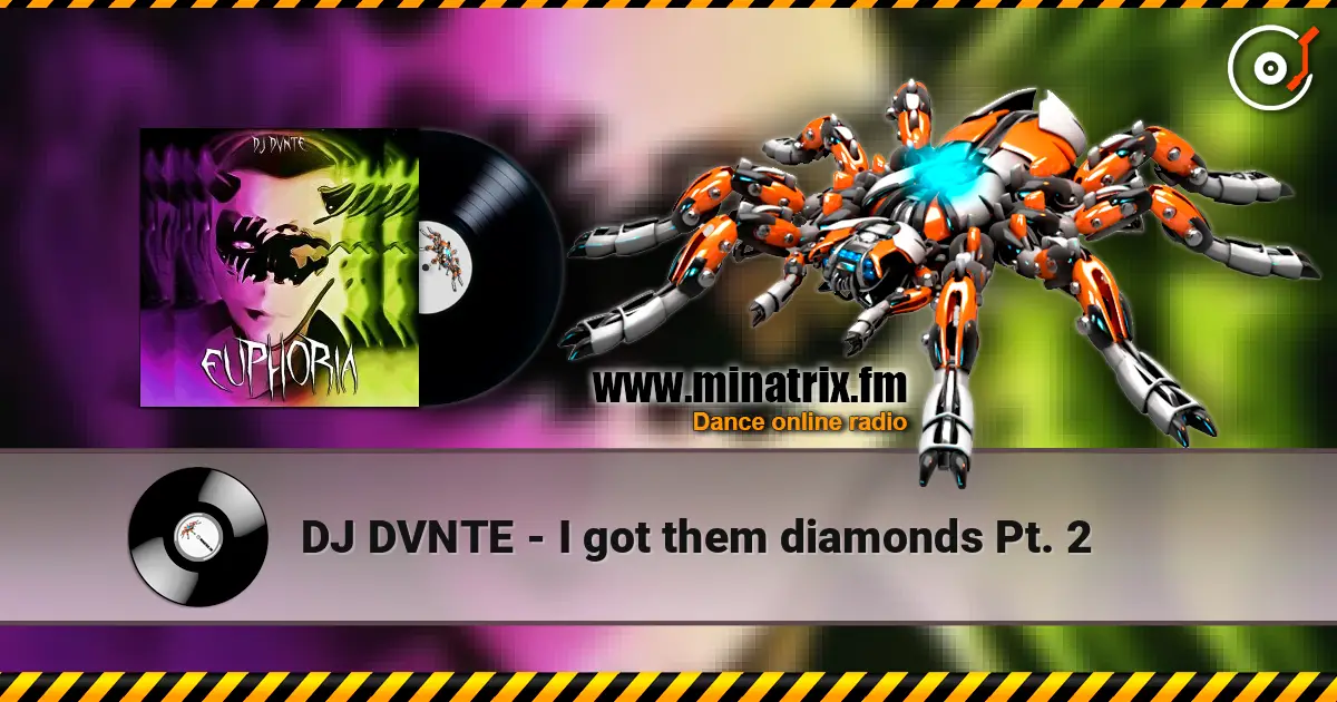 DJ DVNTE - I got them diamonds Pt. 2 在线收听高音质 | Minatrix.FM