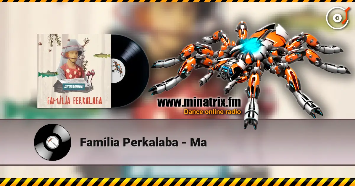 Familia Perkalaba - Ма слушать онлайн в высоком качестве | Minatrix.FM