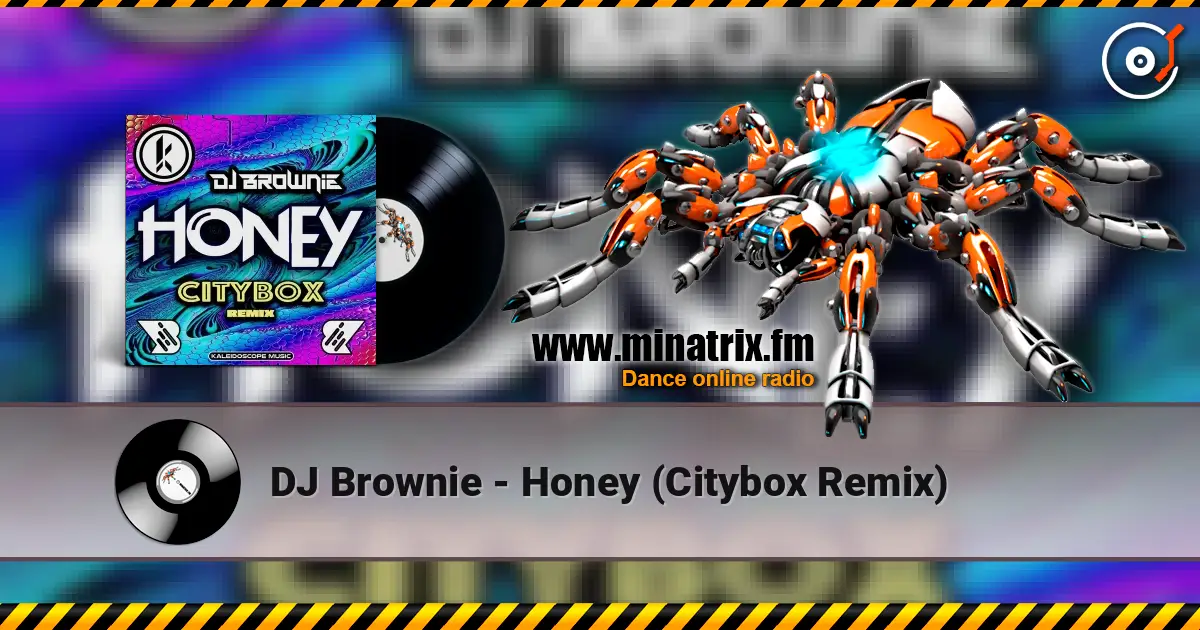 DJ Brownie - Honey (Citybox Remix) online in hoher Qualität hören | Minatrix.FM