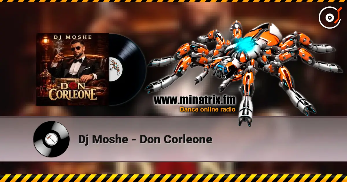 Dj Moshe - Don Corleone слушать онлайн в высоком качестве | Minatrix.FM