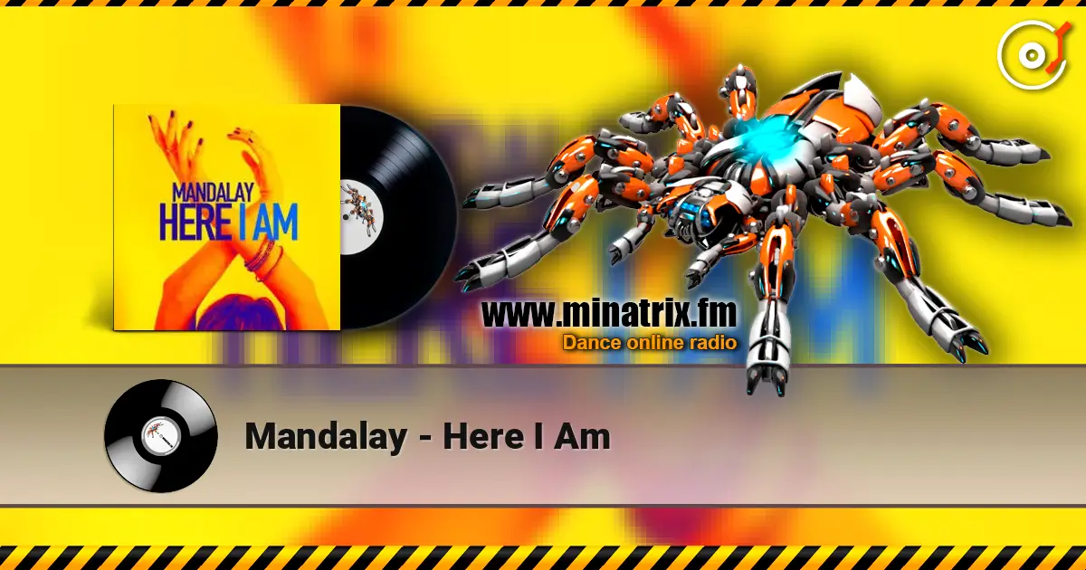 Mandalay - Here I Am écouter en ligne en haute qualité | Minatrix.FM