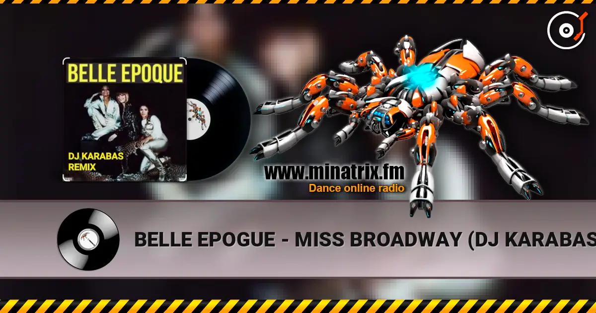 BELLE EPOGUE - MISS BROADWAY (DJ KARABAS REMIX) слушать онлайн в высоком качестве | Minatrix.FM