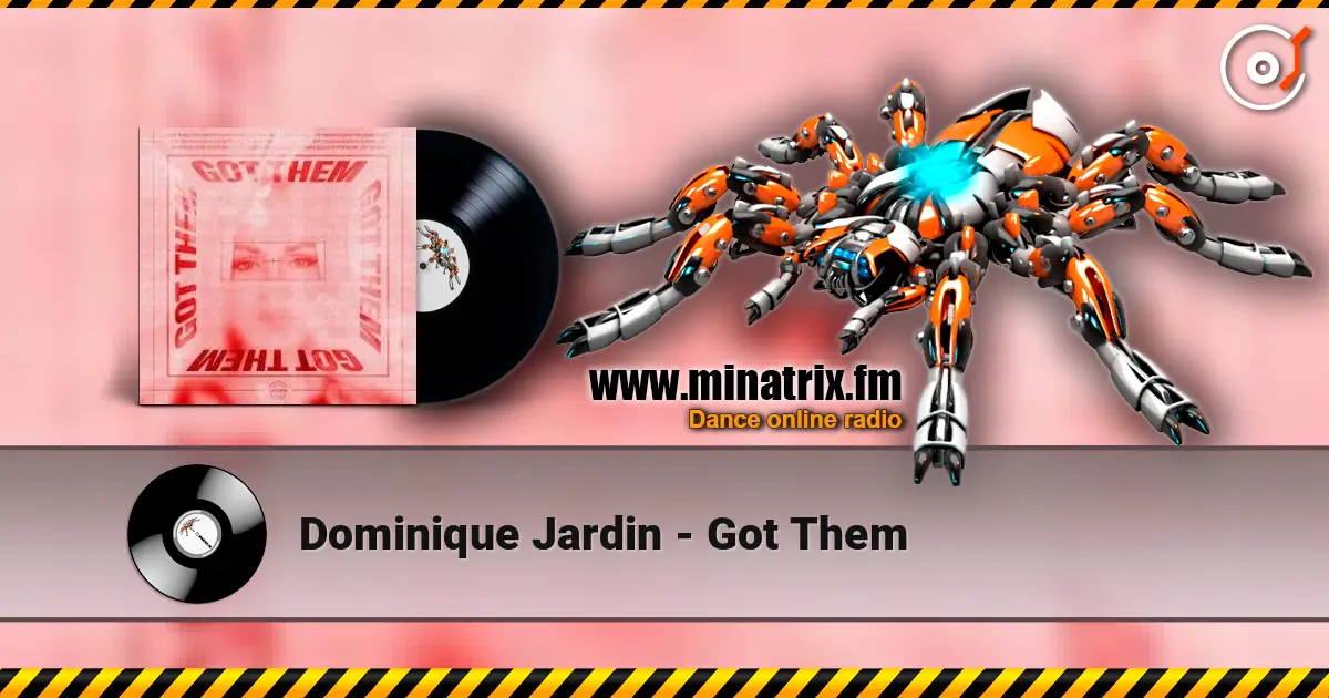 Dominique Jardin - Got Them escuchar en línea en alta calidad | Minatrix.FM