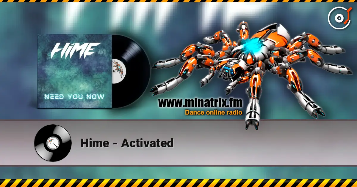 Hime - Activated слушать онлайн в высоком качестве | Minatrix.FM