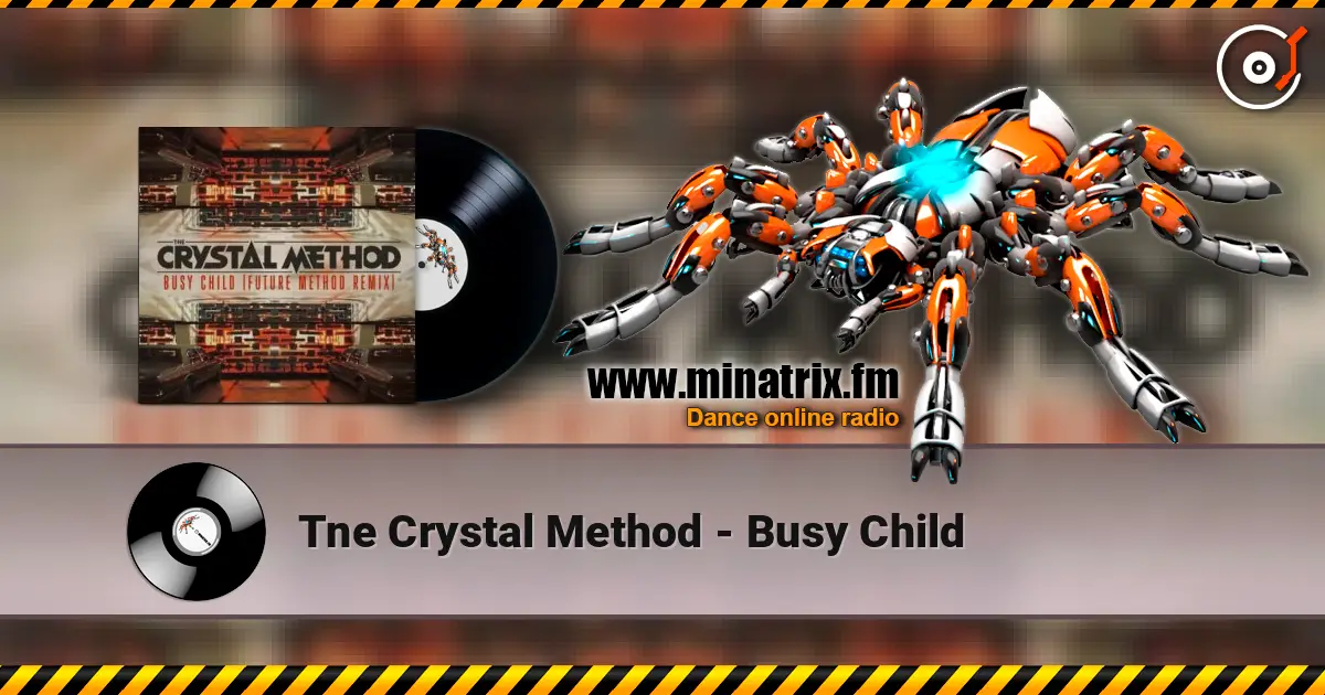 Tne Crystal Method - Busy Child слушать онлайн в высоком качестве | Minatrix.FM