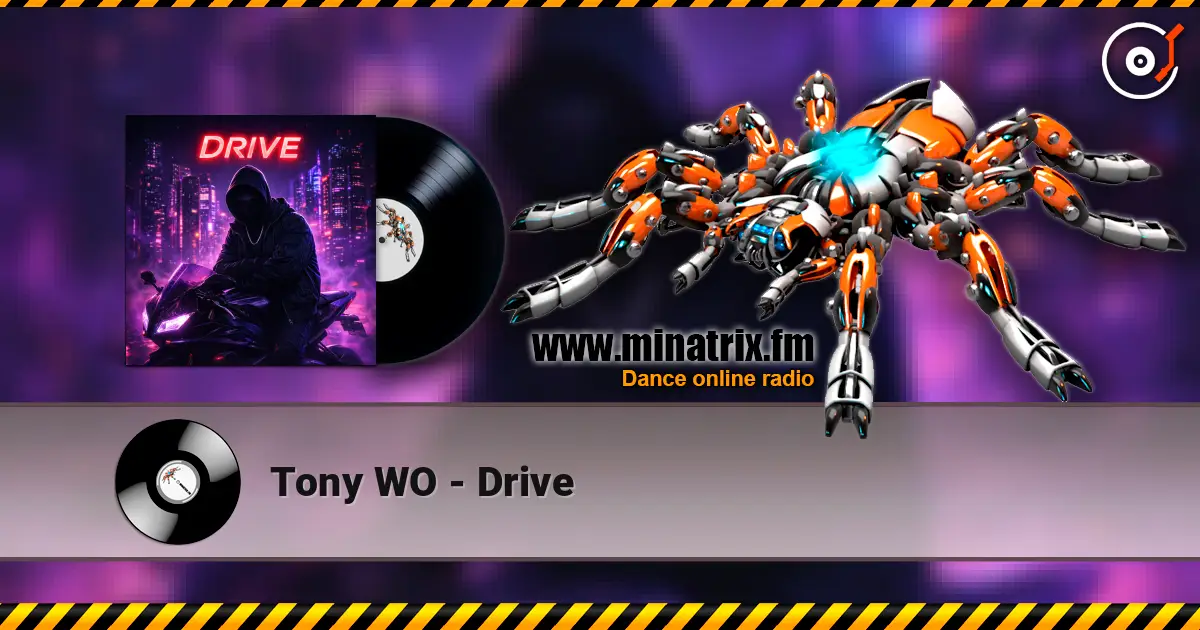 Tony WO - Drive слушать онлайн в высоком качестве | Minatrix.FM