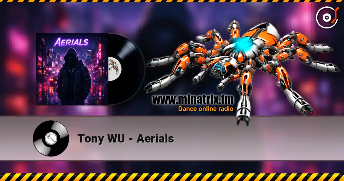 Tony WU - Aerials слушать онлайн в высоком качестве | Minatrix.FM