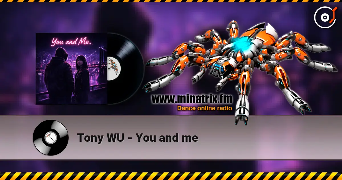 Tony WU - You and me слушать онлайн в высоком качестве | Minatrix.FM