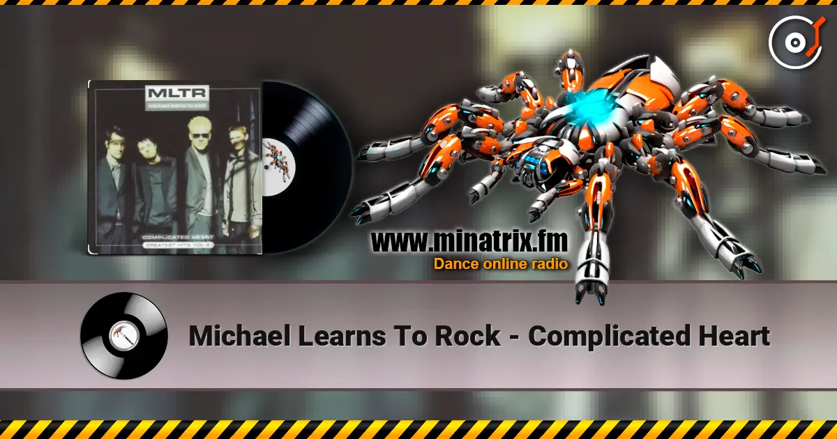 Michael Learns To Rock - Complicated Heart escuchar en línea en alta calidad | Minatrix.FM