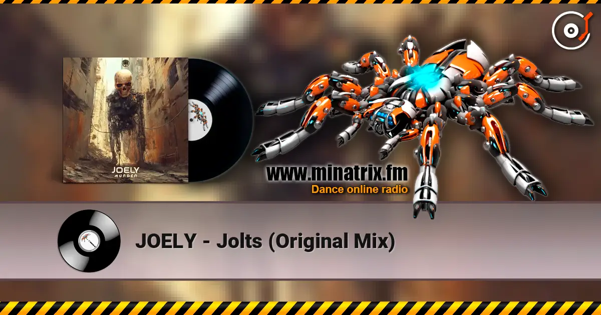 JOELY - Jolts (Original Mix) слушать онлайн в высоком качестве | Minatrix.FM