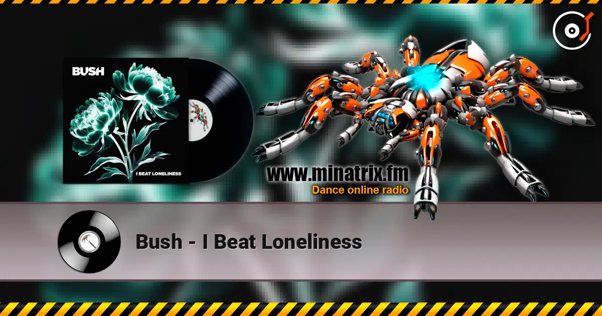 Bush - I Beat Loneliness слухати онлайн у високій якості | Minatrix.FM