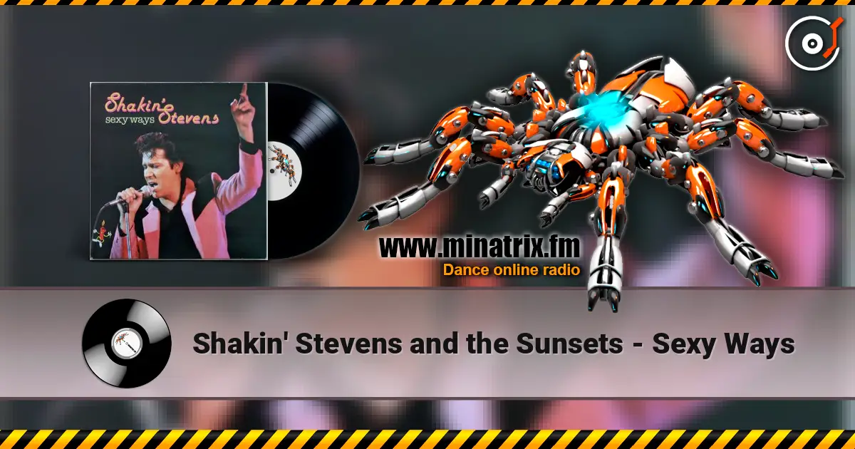 Shakin' Stevens and the Sunsets - Sexy Ways online in hoher Qualität hören | Minatrix.FM