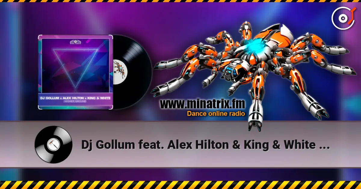 Dj Gollum feat. Alex Hilton & King & White - Higher Ground слушать онлайн в высоком качестве | Minatrix.FM