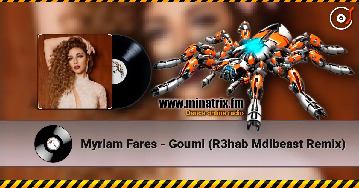 Myriam Fares - Goumi (R3hab Mdlbeast Remix) écouter en ligne en haute qualité | Minatrix.FM