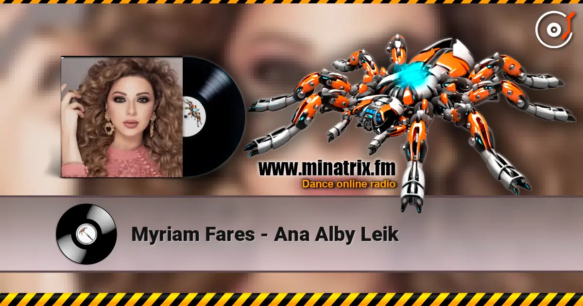 Myriam Fares - Ana Alby Leik слушать онлайн в высоком качестве | Minatrix.FM
