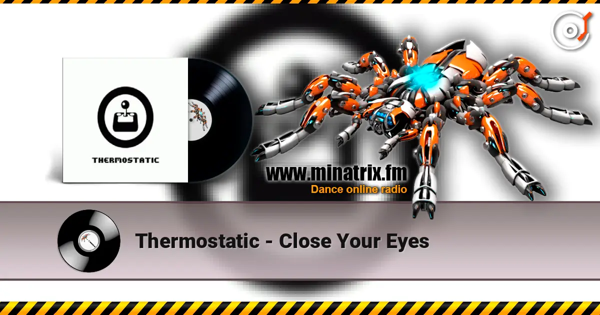 Thermostatic - Close Your Eyes слушать онлайн в высоком качестве | Minatrix.FM