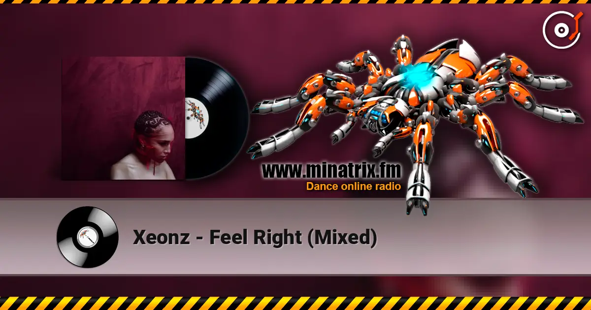 Xeonz - Feel Right (Mixed) слушать онлайн в высоком качестве | Minatrix.FM