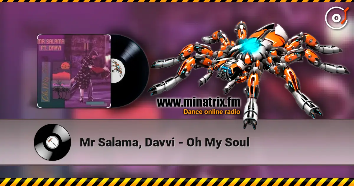 Mr Salama, Davvi - Oh My Soul слушать онлайн в высоком качестве | Minatrix.FM