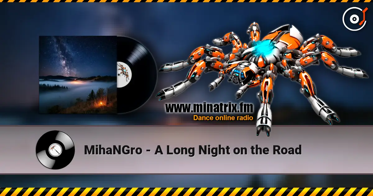 MihaNGro - A Long Night on the Road слушать онлайн в высоком качестве | Minatrix.FM