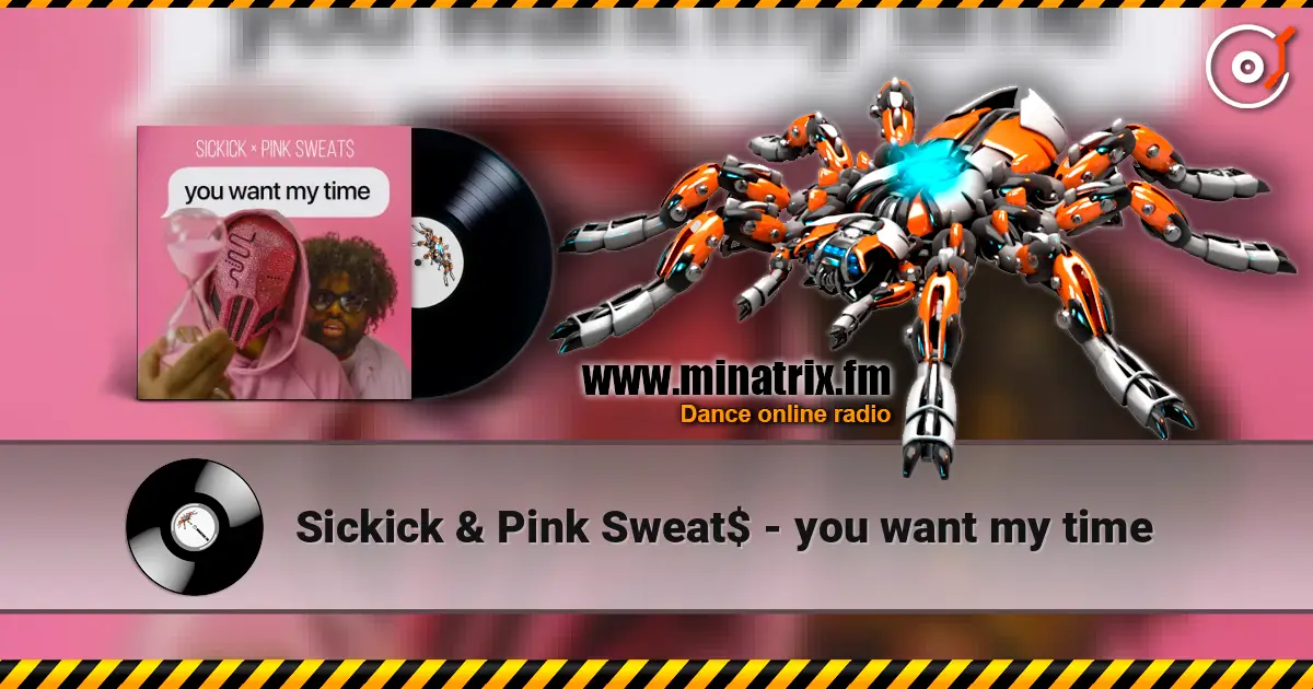 Sickick & Pink Sweat$ - you want my time слушать онлайн в высоком качестве | Minatrix.FM