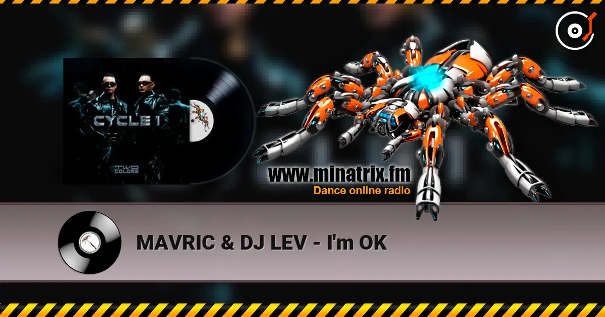 MAVRIC & DJ LEV - I'm OK слушать онлайн в высоком качестве | Minatrix.FM