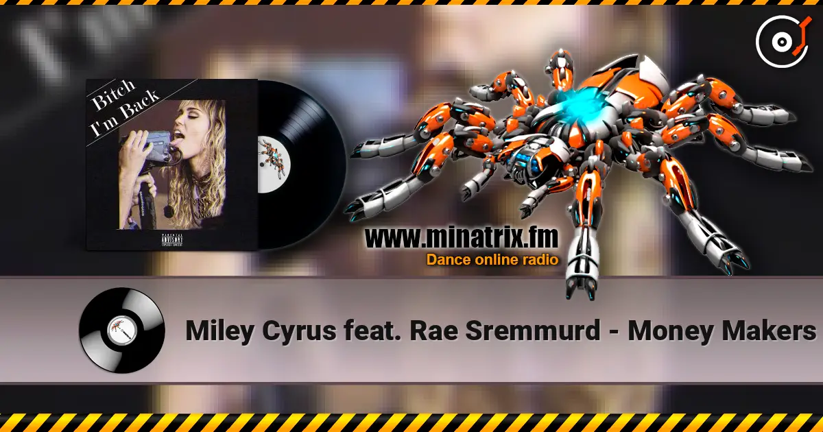 Miley Cyrus feat. Rae Sremmurd - Money Makers слушать онлайн в высоком качестве | Minatrix.FM