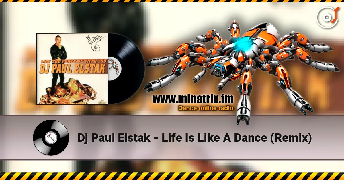 Dj Paul Elstak - Life Is Like A Dance (Remix) слушать онлайн в высоком качестве | Minatrix.FM