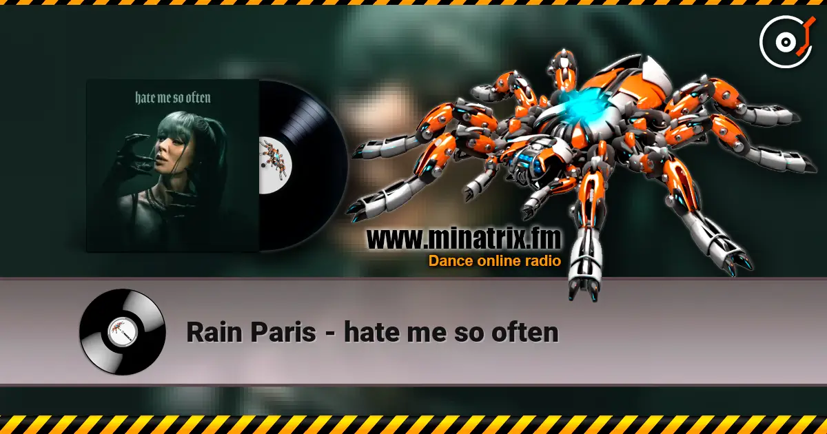 Rain Paris - hate me so often escuchar en línea en alta calidad | Minatrix.FM