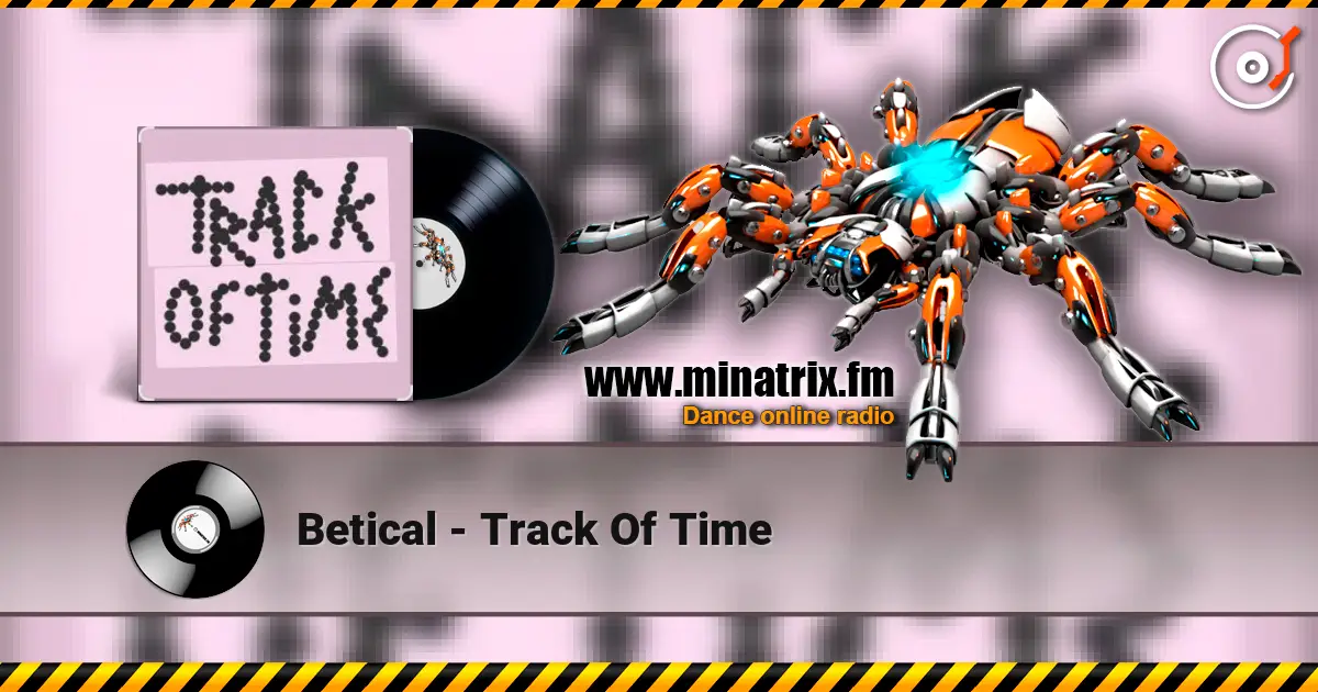 Betical - Track Of Time escuchar en línea en alta calidad | Minatrix.FM
