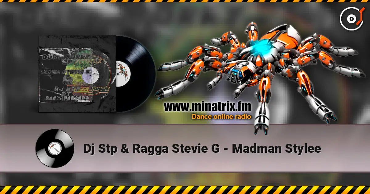 Dj Stp & Ragga Stevie G - Madman Stylee слушать онлайн в высоком качестве | Minatrix.FM