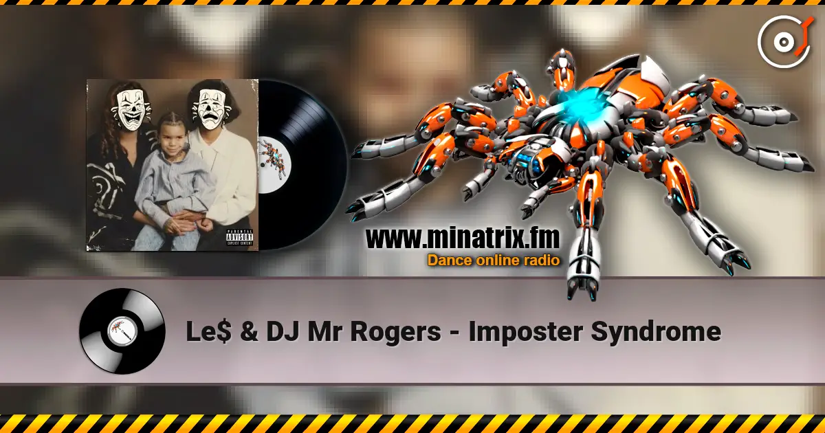 Le$ & DJ Mr Rogers - Imposter Syndrome слушать онлайн в высоком качестве | Minatrix.FM