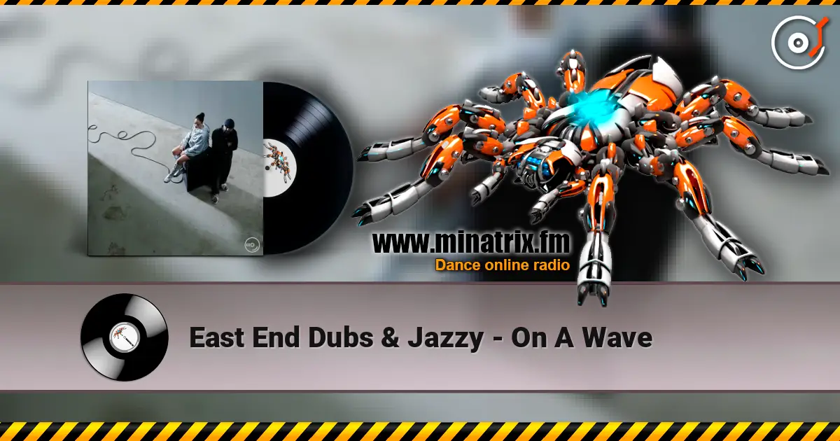 East End Dubs & Jazzy - On A Wave слушать онлайн в высоком качестве | Minatrix.FM
