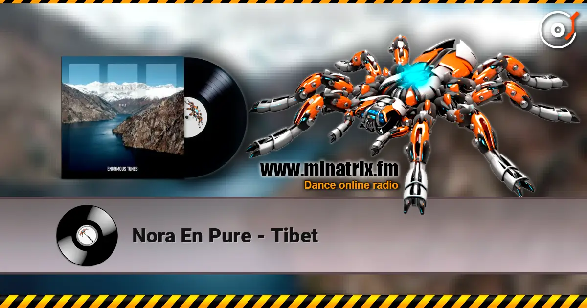 Nora En Pure - Tibet слушать онлайн в высоком качестве | Minatrix.FM