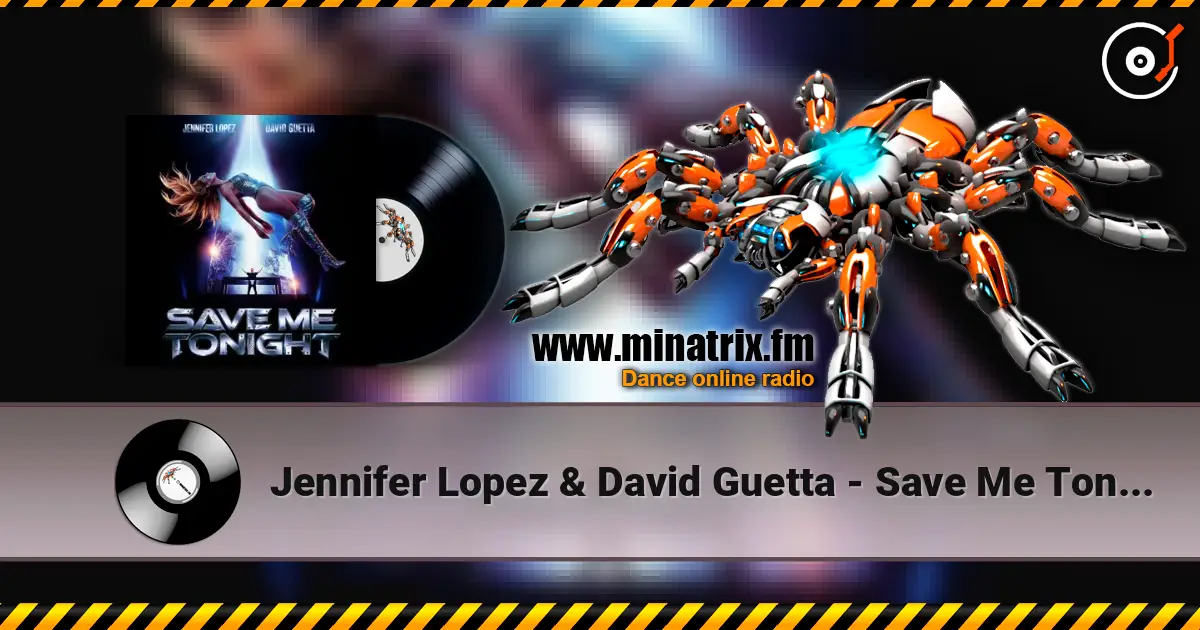 Jennifer Lopez & David Guetta - Save Me Tonight слушать онлайн в высоком качестве | Minatrix.FM