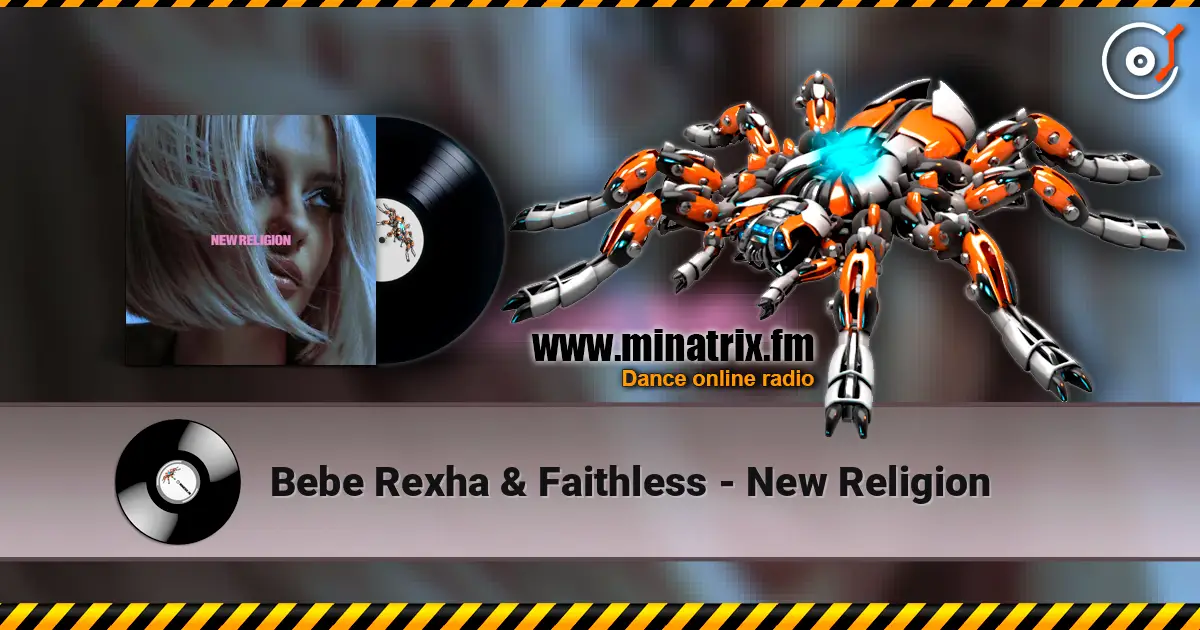 Bebe Rexha & Faithless - New Religion слушать онлайн в высоком качестве | Minatrix.FM