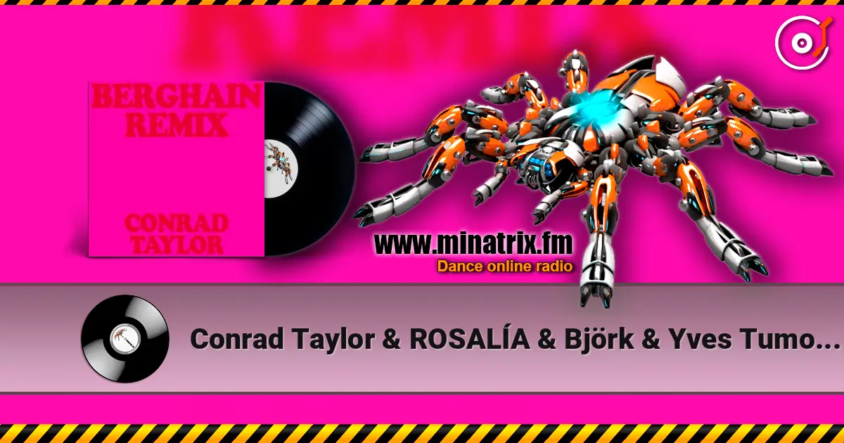 Conrad Taylor & ROSALÍA & Björk & Yves Tumor - Berghain (Remix) слушать онлайн в высоком качестве | Minatrix.FM