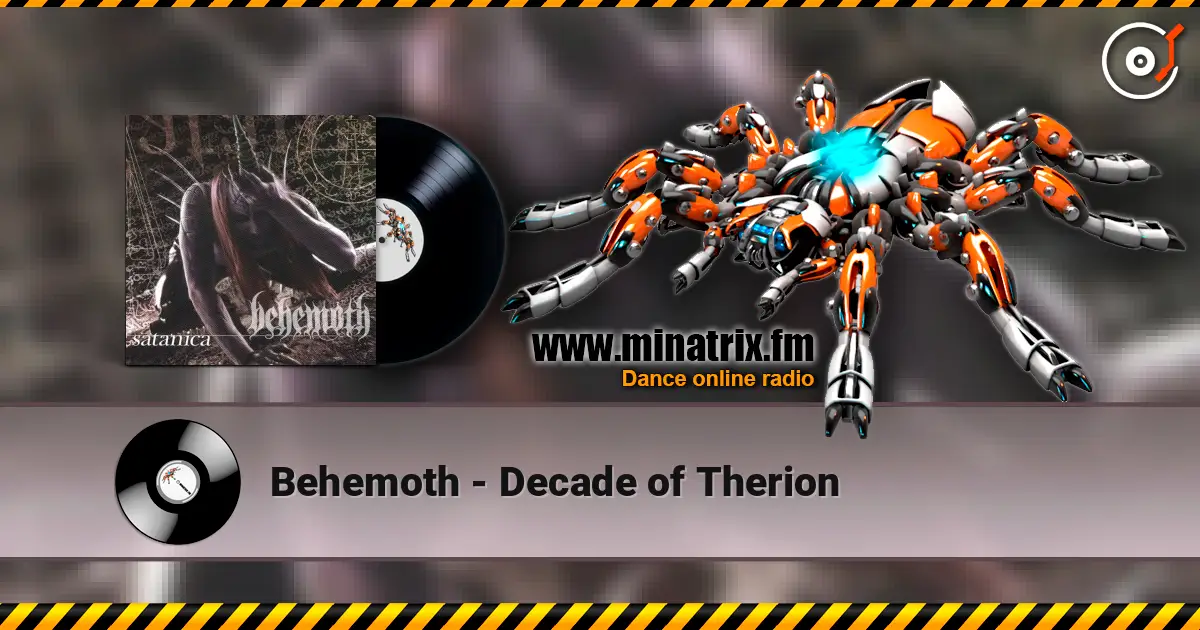 Behemoth - Decade of Therion online in hoher Qualität hören | Minatrix.FM