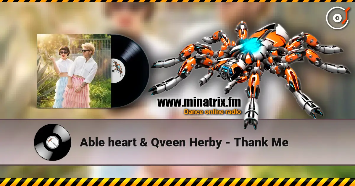 Able heart & Qveen Herby - Thank Me слушать онлайн в высоком качестве | Minatrix.FM