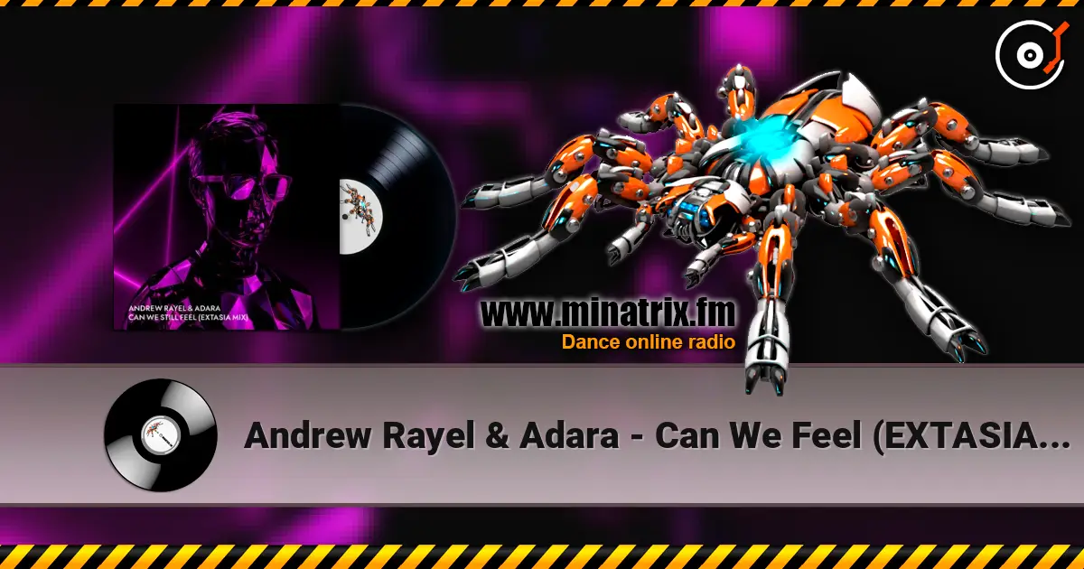Andrew Rayel & Adara - Can We Feel (EXTASIA Mix) online in hoher Qualität hören | Minatrix.FM