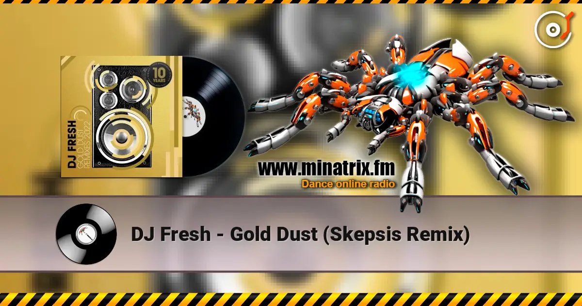 DJ Fresh - Gold Dust (Skepsis Remix) слушать онлайн в высоком качестве | Minatrix.FM
