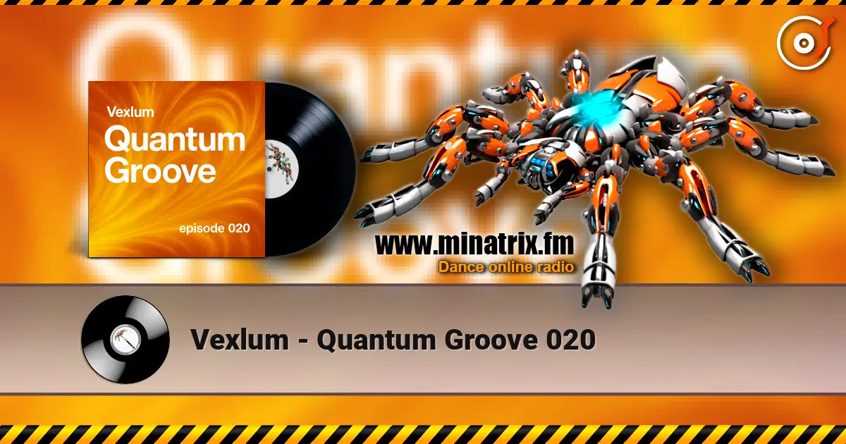 Vexlum - Quantum Groove 020 слушать онлайн в высоком качестве | Minatrix.FM