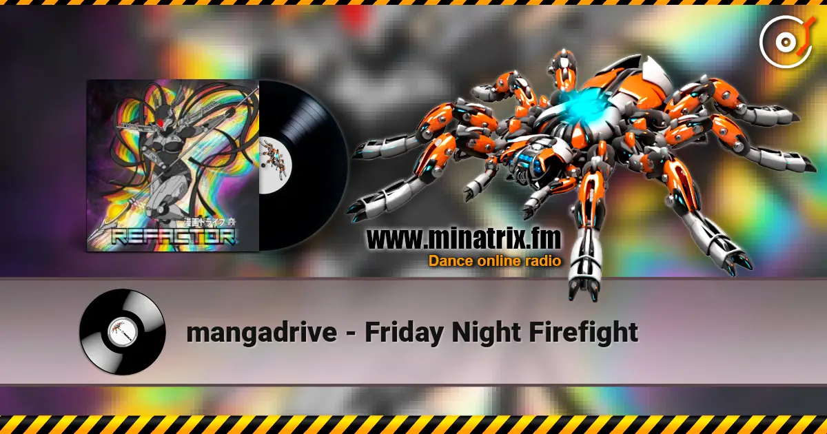 mangadrive - Friday Night Firefight слушать онлайн в высоком качестве | Minatrix.FM